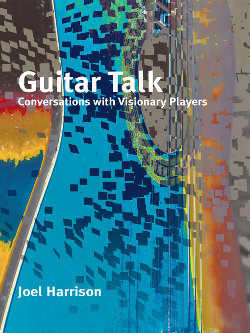 Title details for Guitar Talk by Joel Harrison - Available
